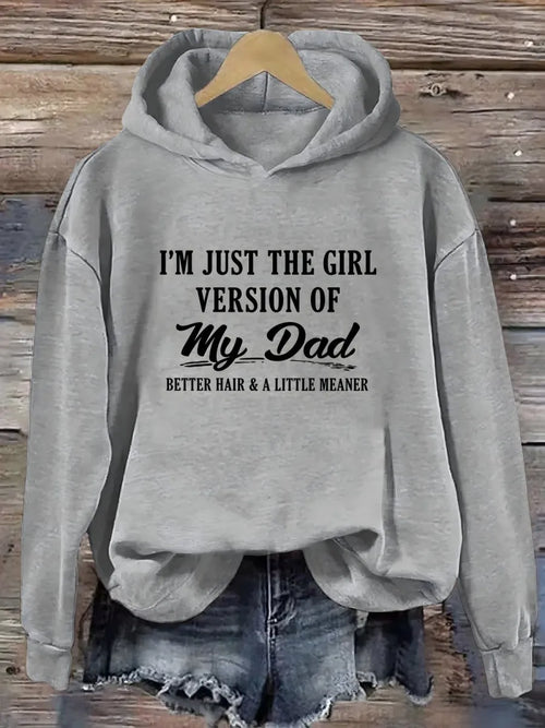 I'm Just The Girl Version Of My Dad Hoodie