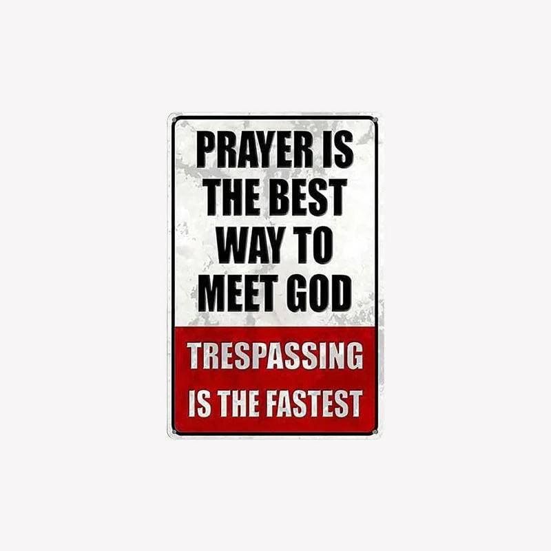 'No Trespassing—Or You'll See God Sooner Than You Think' (Decorative Sign)