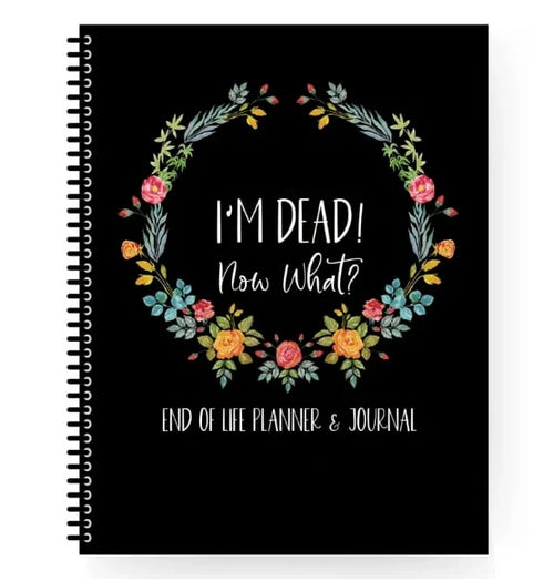 🔥I'm Dead, End Of Life Planner🔥