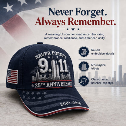 🔥LAST DAY 50% OFF - 9/11 Never Forget 25th Anniversary Embroidered Cap – Unisex Patriotic Memorial Hat🧢 100% Cotton