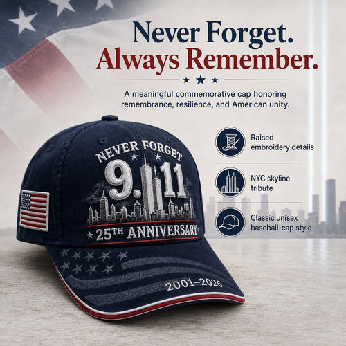 🔥LAST DAY 50% OFF - 9/11 Never Forget 25th Anniversary Embroidered Cap – Unisex Patriotic Memorial Hat🧢 100% Cotton