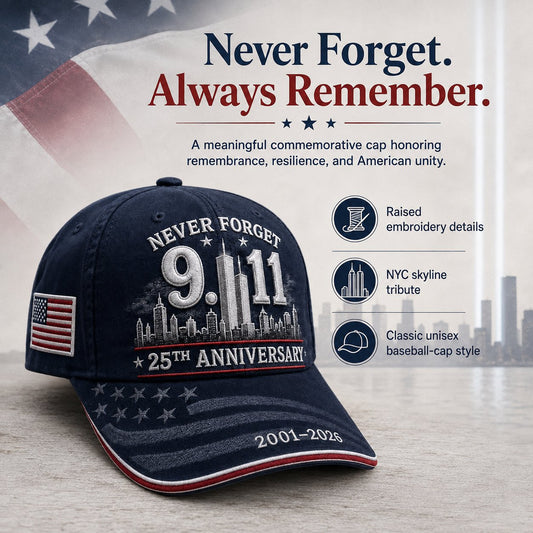 🔥LAST DAY 50% OFF - 9/11 Never Forget 25th Anniversary Embroidered Cap – Unisex Patriotic Memorial Hat🧢 100% Cotton