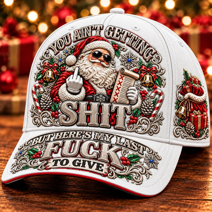 🎄Santa’s Last Gift Adult Humor Christmas Cap - 100% Cotton 🎅You Ain’t Getting Shit