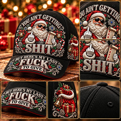 🎄Santa’s Last Gift Adult Humor Christmas Cap - 100% Cotton 🎅You Ain’t Getting Shit