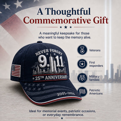 🔥LAST DAY 50% OFF - 9/11 Never Forget 25th Anniversary Embroidered Cap – Unisex Patriotic Memorial Hat🧢 100% Cotton