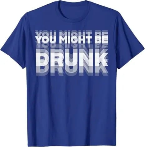 🔥Limited-time offer: 30% off🔥😲Personalized "YOU MIGHT BE DRUNK" humorous T-shirt😲