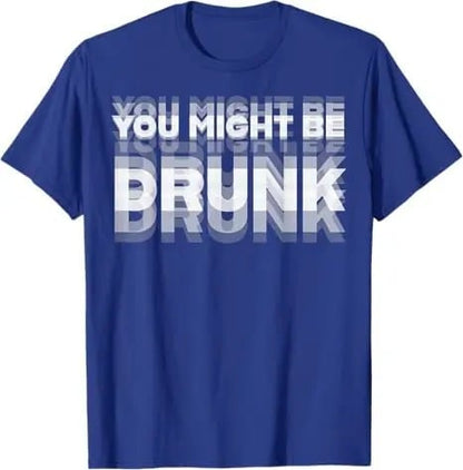 🔥Limited-time offer: 30% off🔥😲Personalized "YOU MIGHT BE DRUNK" humorous T-shirt😲