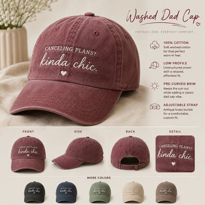 🧢"CANCELING PLANS?KINDA CHIC" Hat