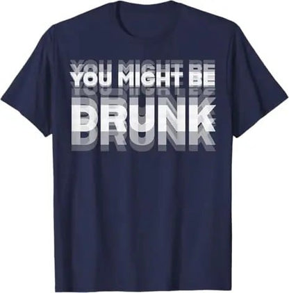 🔥Limited-time offer: 30% off🔥😲Personalized "YOU MIGHT BE DRUNK" humorous T-shirt😲