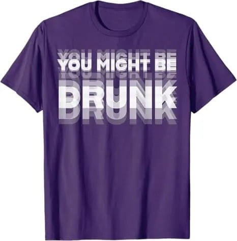 🔥Limited-time offer: 30% off🔥😲Personalized "YOU MIGHT BE DRUNK" humorous T-shirt😲