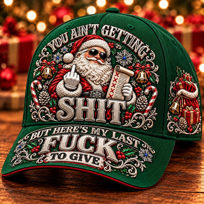 🎄Santa’s Last Gift Adult Humor Christmas Cap - 100% Cotton 🎅You Ain’t Getting Shit