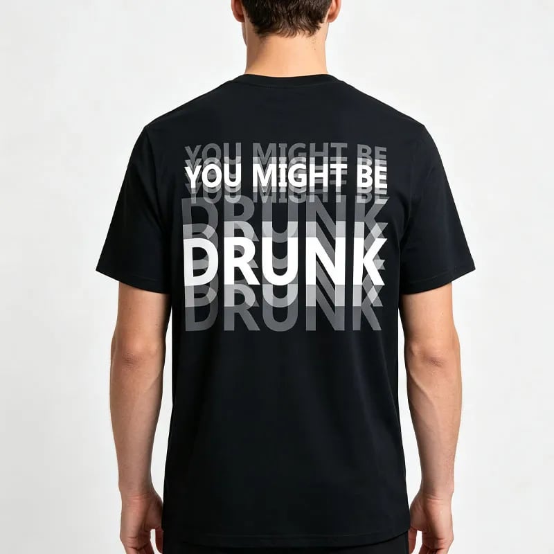 You Might Be Drunk Shirt Funny Drinking Humor Unisex T-Shirt Gift