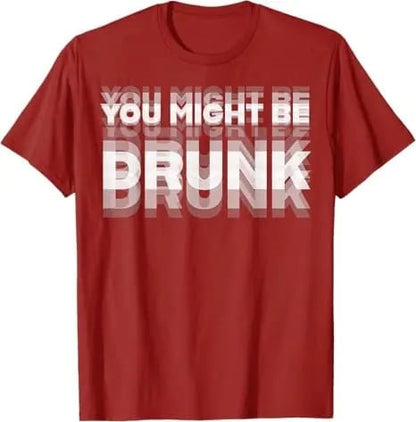 🔥Limited-time offer: 30% off🔥😲Personalized "YOU MIGHT BE DRUNK" humorous T-shirt😲