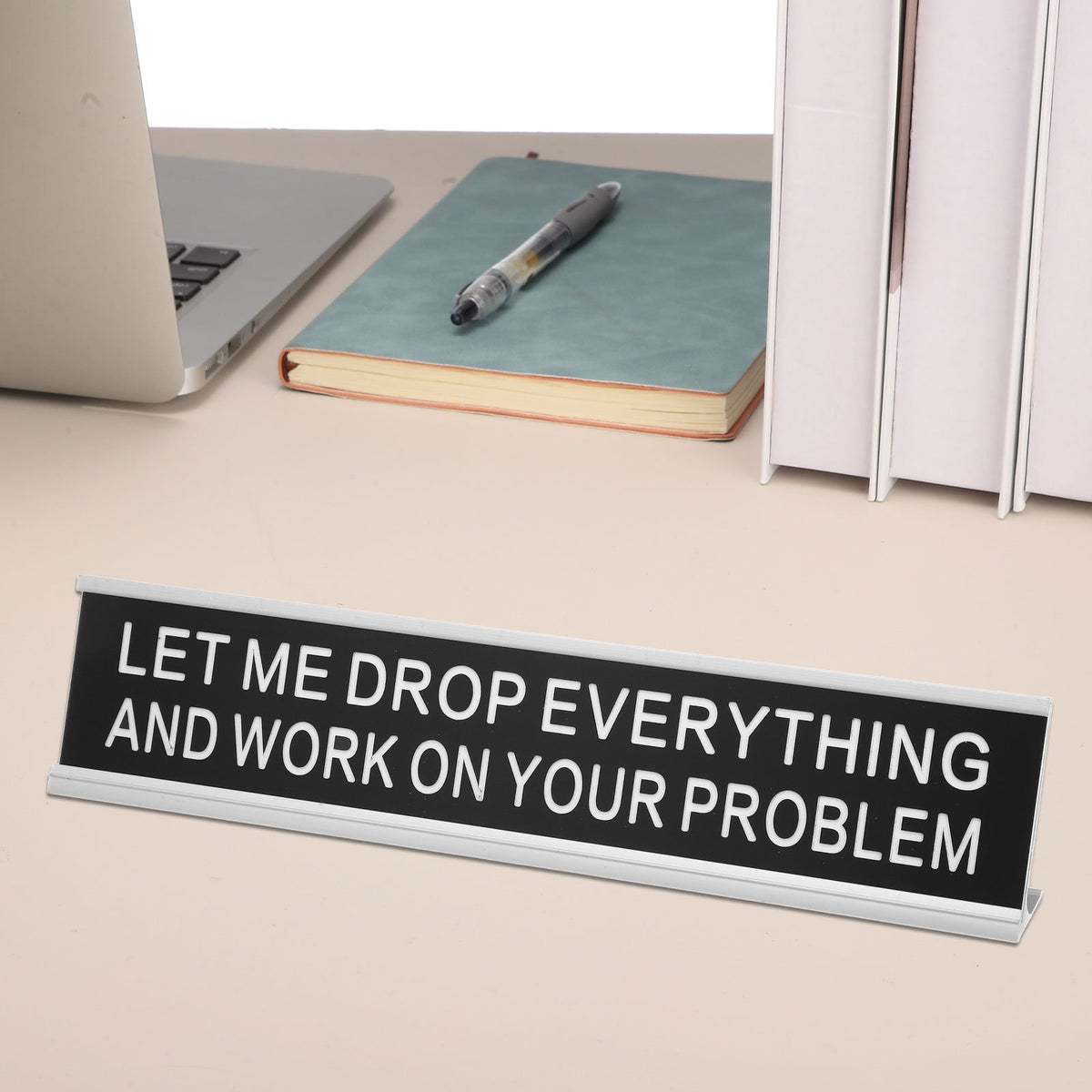 Let Me Drop Everything Funny Desk Name Plate