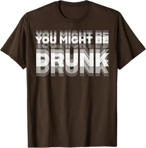 🔥Limited-time offer: 30% off🔥😲Personalized "YOU MIGHT BE DRUNK" humorous T-shirt😲