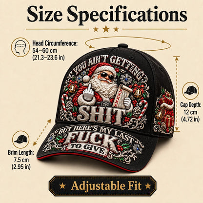 🎄Santa’s Last Gift Adult Humor Christmas Cap - 100% Cotton 🎅You Ain’t Getting Shit