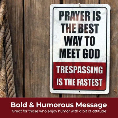'No Trespassing—Or You'll See God Sooner Than You Think' (Decorative Sign)