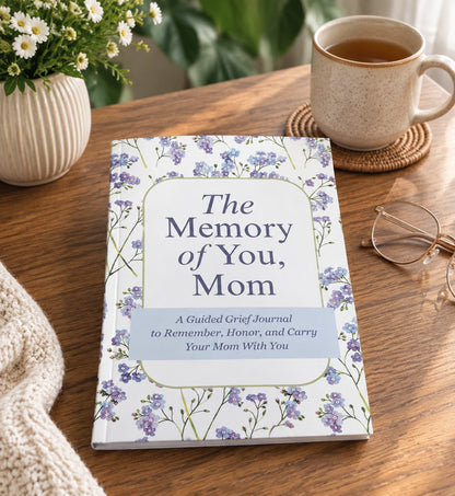 💜 The Memory of You, Mom - A Guided Grief Journal to Remember, Honor, and Carry Your Mom With You