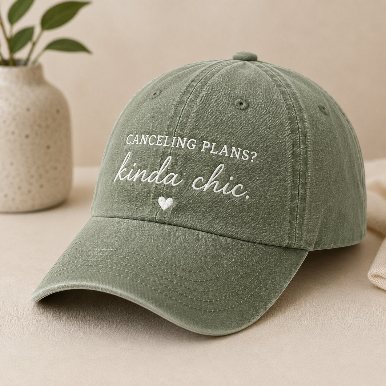 🧢"CANCELING PLANS?KINDA CHIC" Hat