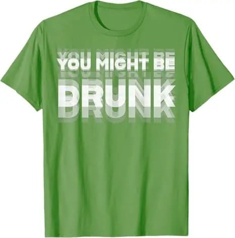 🔥Limited-time offer: 30% off🔥😲Personalized "YOU MIGHT BE DRUNK" humorous T-shirt😲