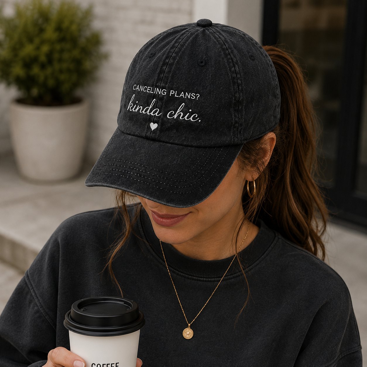 🧢"CANCELING PLANS?KINDA CHIC" Hat