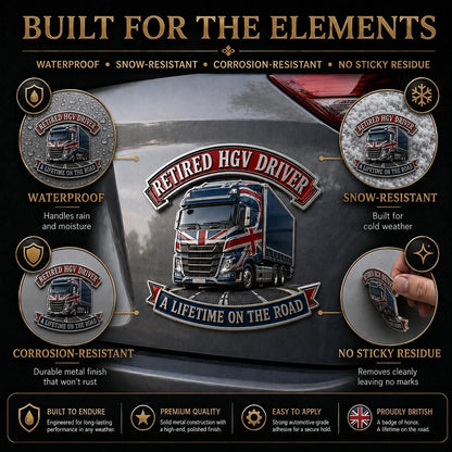 👑🚚British Retired HGV Driver “A Lifetime on the Road” Tribute Metal Car Emblem